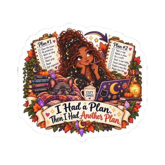 "I Had a Plan, Then I Had Another Plan" BIPOC woman Kiss-Cut Sticker