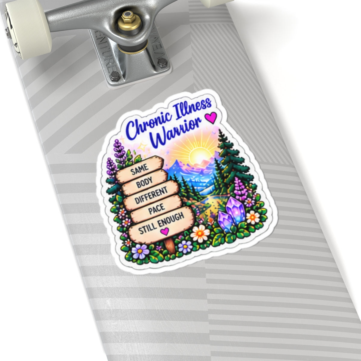 Chronic Illness Warrior Sticker — 'Same Body, Different Pace, Still Enough' Inspirational Kiss-Cut Sticker
