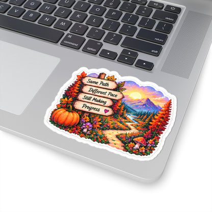 Same Path Different Pace Still Making Progress Inspirational Autumn Trail Sticker