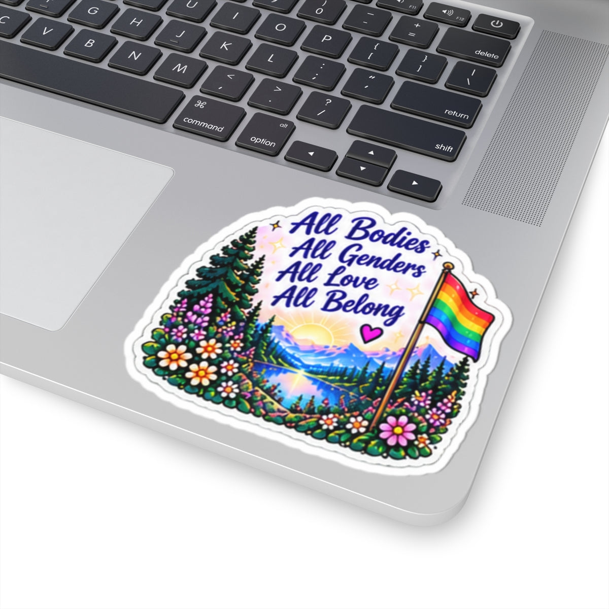 All Bodies All Genders All Love All Belong Pride Sticker — Rainbow Nature Kiss-Cut