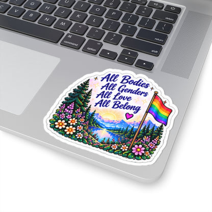All Bodies All Genders All Love All Belong Pride Sticker — Rainbow Nature Kiss-Cut