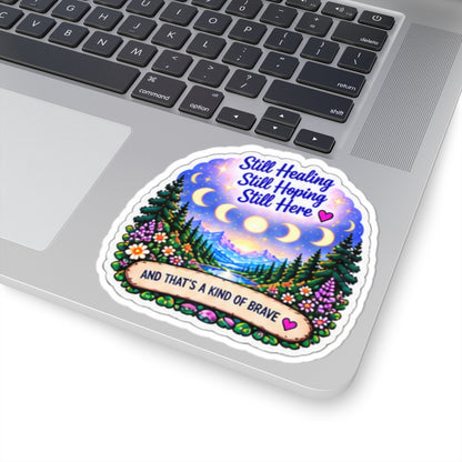 Still Healing, Still Hoping, Still Here Inspirational Sticker