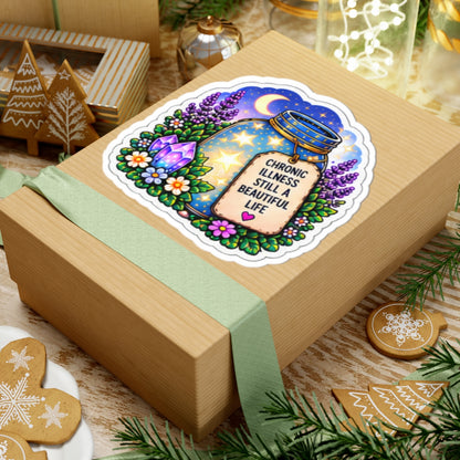 Chronic Illness, Still a Beautiful Life Kiss-Cut Inspirational Chronic Illness Jar Sticker