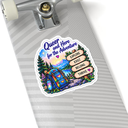 Queer and Here for the Adventure Sticker — Explore, Exist, Belong, Thrive Outdoor Pride Decal