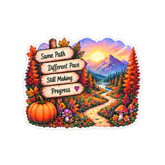 Same Path Different Pace Still Making Progress Inspirational Autumn Trail Sticker