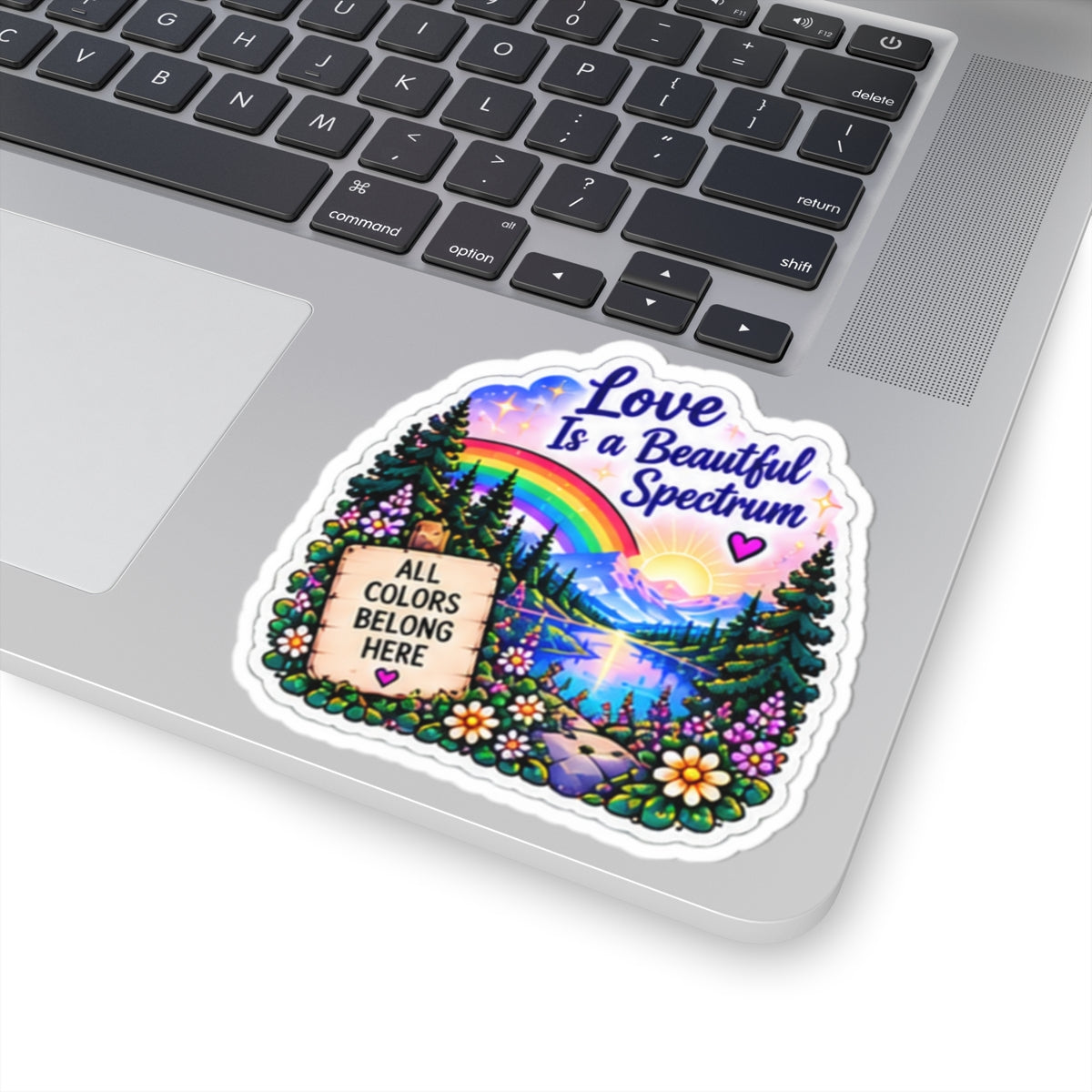 Love Is a Beautiful Spectrum Rainbow Sticker — 'All Colors Belong Here' Scenic Kiss-Cut Sticker