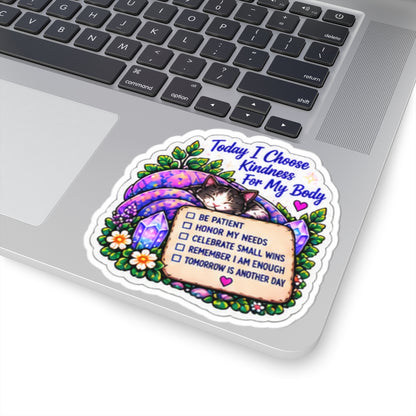Today I Choose Kindness for My Body Sticker — Self-Care Affirmation Kiss-Cut Sticker