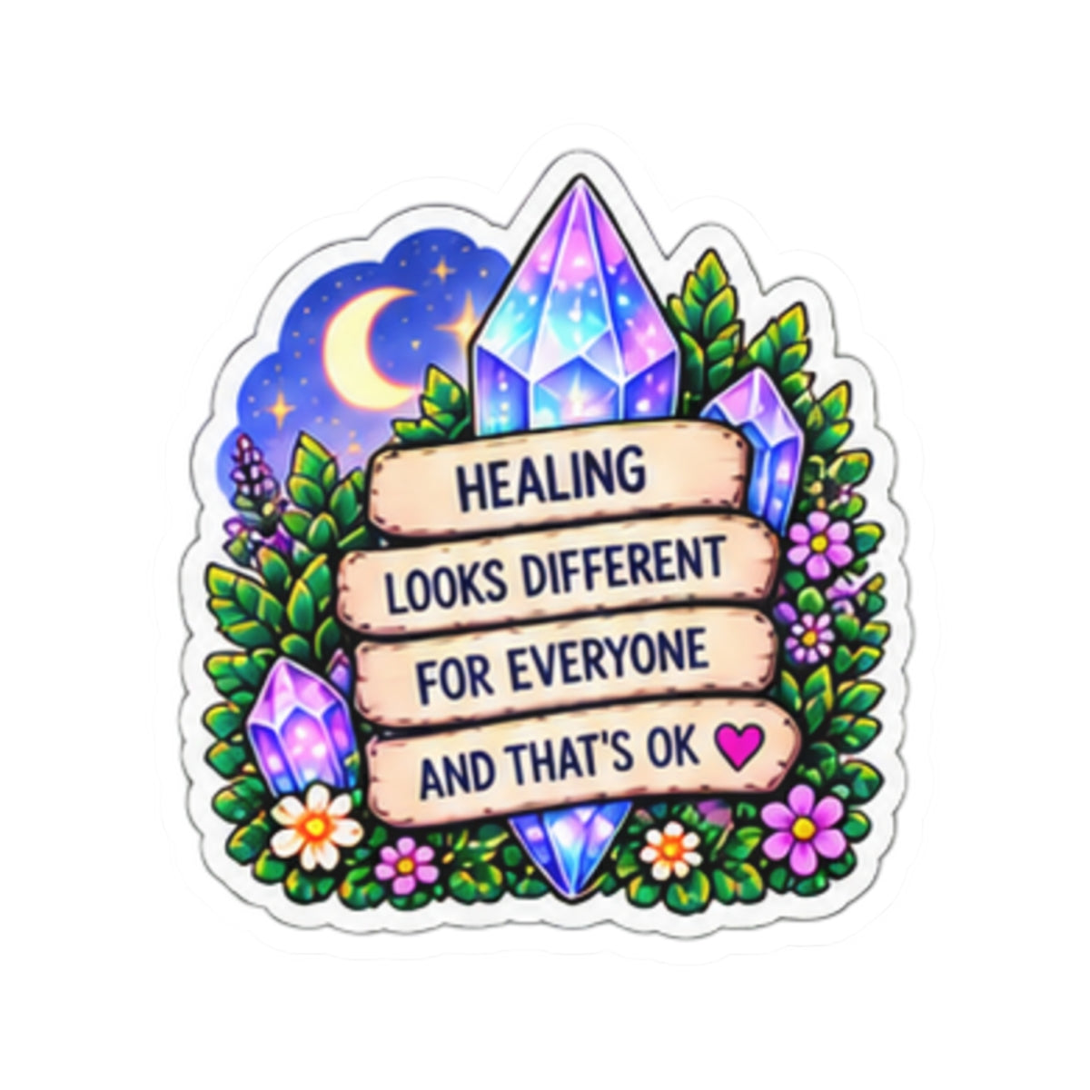 Healing Looks Different For Everyone Crystal & Floral Kiss-Cut Sticker