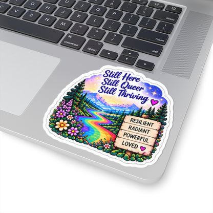 Still Here, Still Queer, Still Thriving Sticker — Rainbow Nature Kiss-Cut Sticker