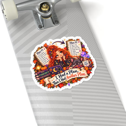 "I Had a Plan, Then I Had Another Plan" Kiss-Cut Sticker
