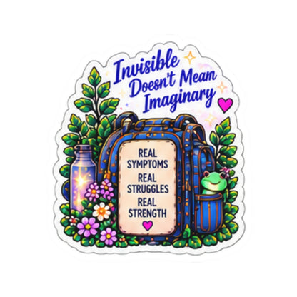 Invisible Doesn't Mean Imaginary Kiss-Cut Affirmation Sticker