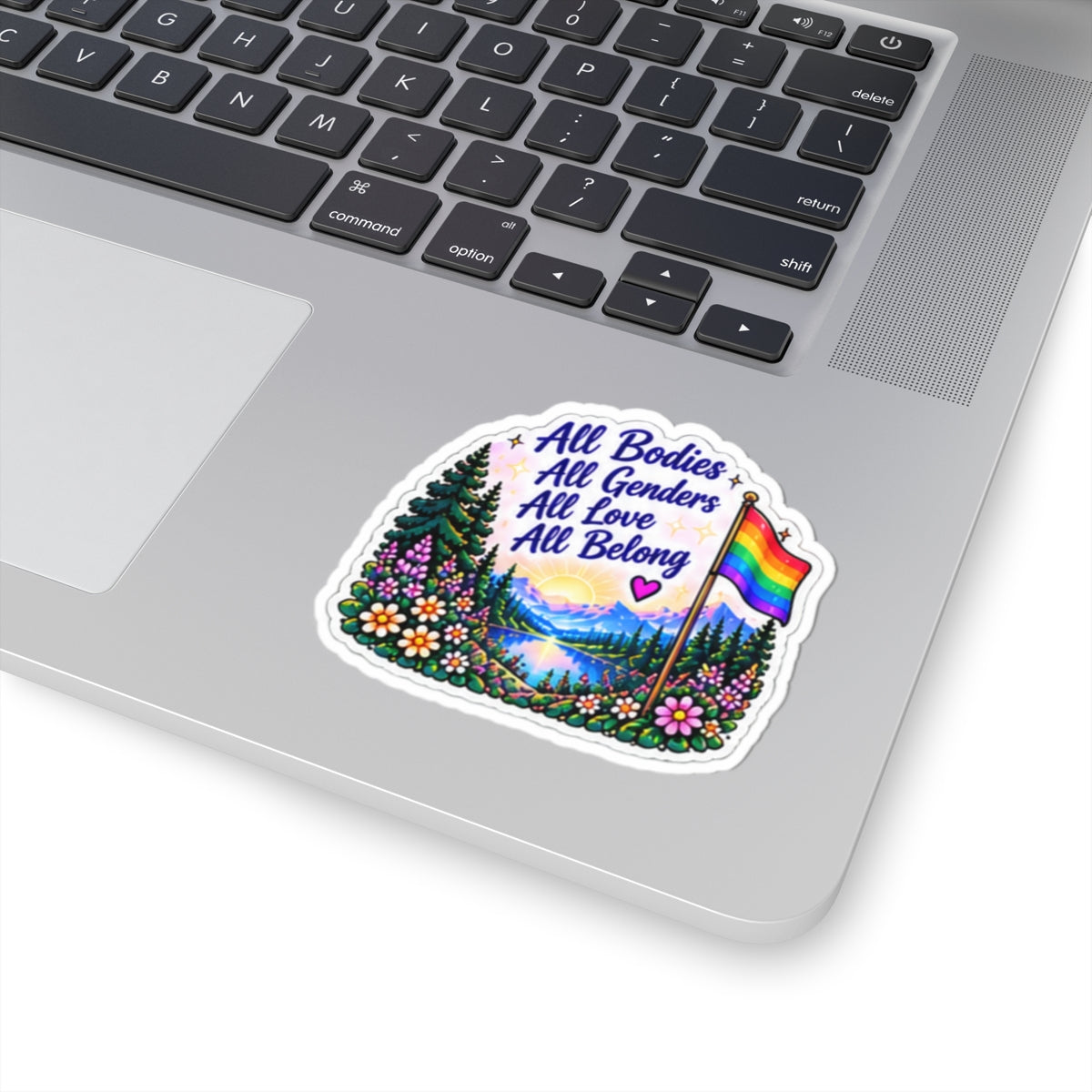 All Bodies All Genders All Love All Belong Pride Sticker — Rainbow Nature Kiss-Cut