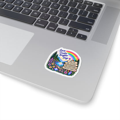 Love Creates Brighter Days Rainbow Nature Sticker (More Love • More Acceptance • More Understanding)