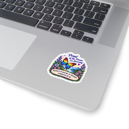 Proud of the Person I’m Becoming Sticker — Inspirational Butterfly Healing Sticker