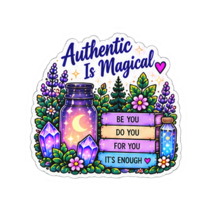 Authentic Is Magical Kiss-Cut Sticker — Positive Affirmation, Floral & Crystal Pastel Design