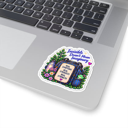Invisible Doesn't Mean Imaginary Kiss-Cut Affirmation Sticker
