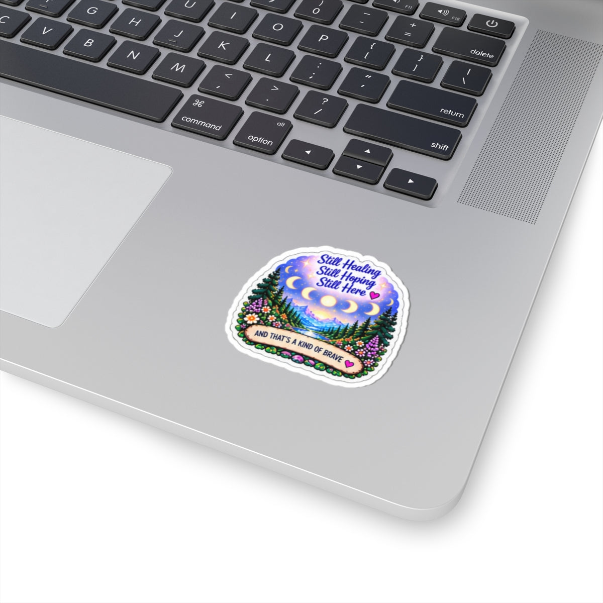 Still Healing, Still Hoping, Still Here Inspirational Sticker