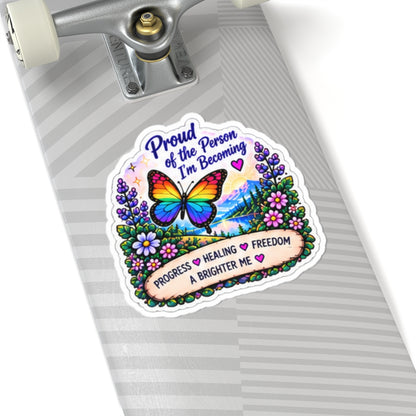 Proud of the Person I’m Becoming Sticker — Inspirational Butterfly Healing Sticker