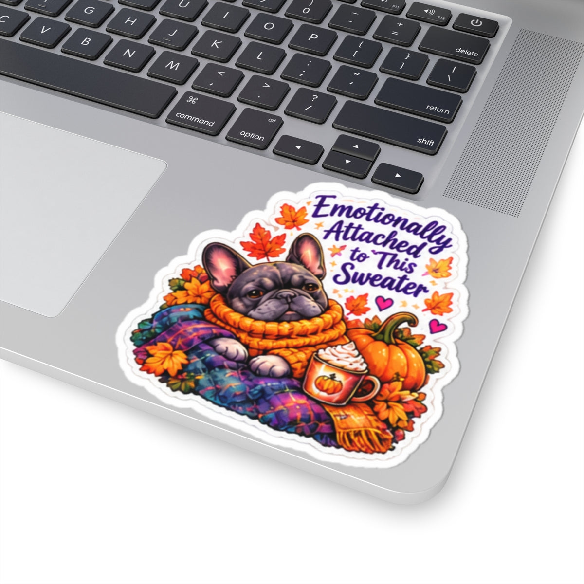 Emotionally Attached to This Sweater Fall French Bulldog Sticker