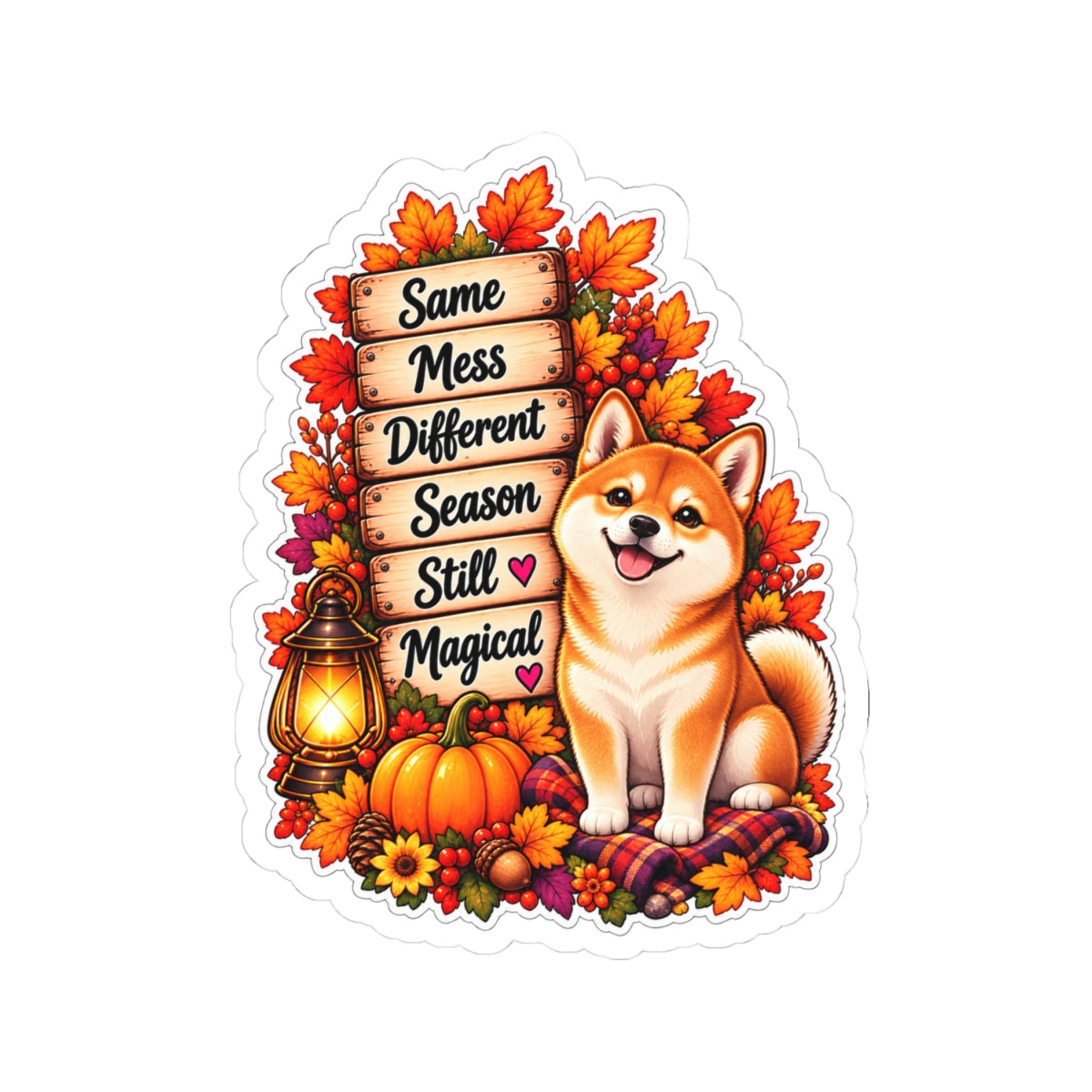 Same Mess Different Season Still Magical Fall Shiba Inu Sticker
