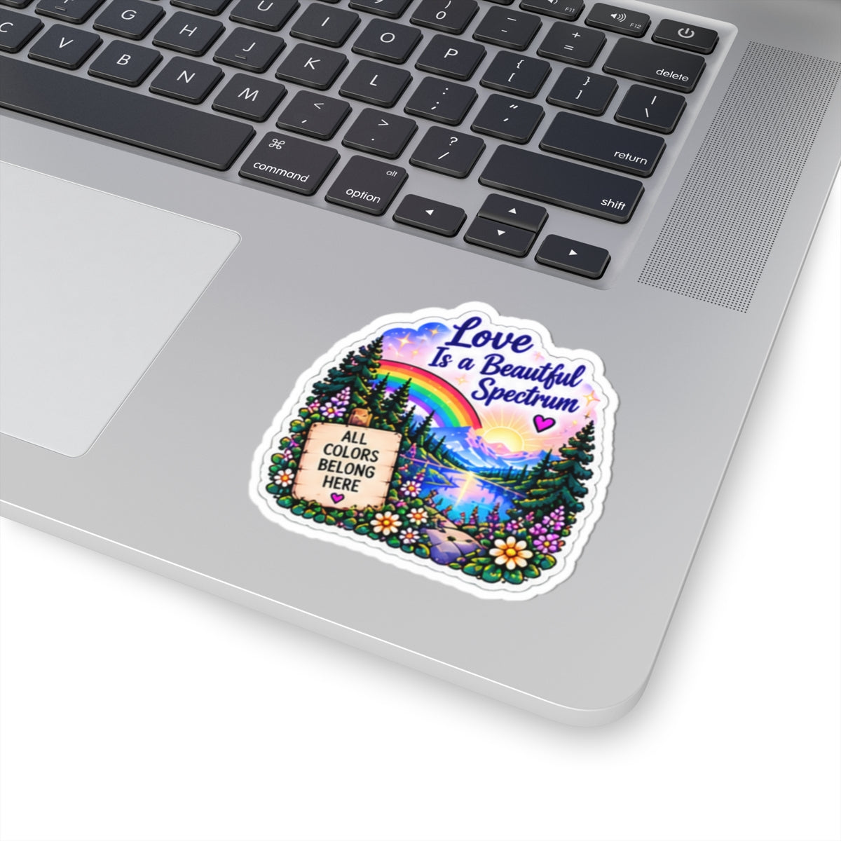 Love Is a Beautiful Spectrum Rainbow Sticker — 'All Colors Belong Here' Scenic Kiss-Cut Sticker