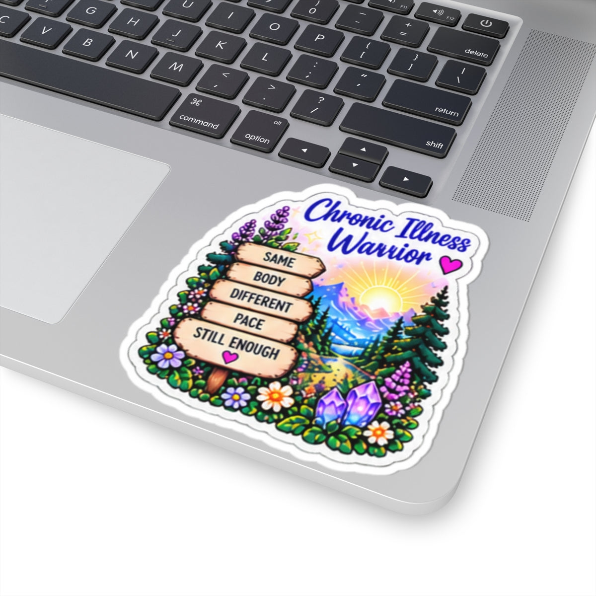 Chronic Illness Warrior Sticker — 'Same Body, Different Pace, Still Enough' Inspirational Kiss-Cut Sticker