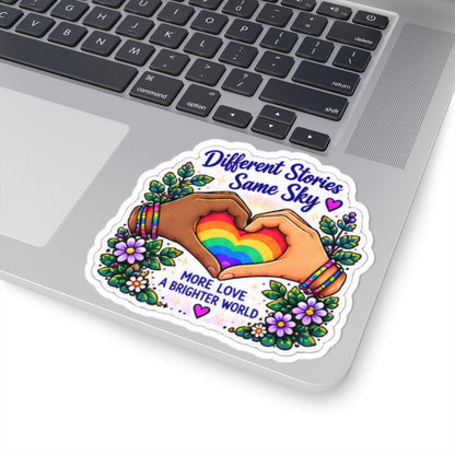 Different Stories Same Sky Rainbow Heart Sticker — "More Love A Brighter World" Pride Kiss-Cut Sticker