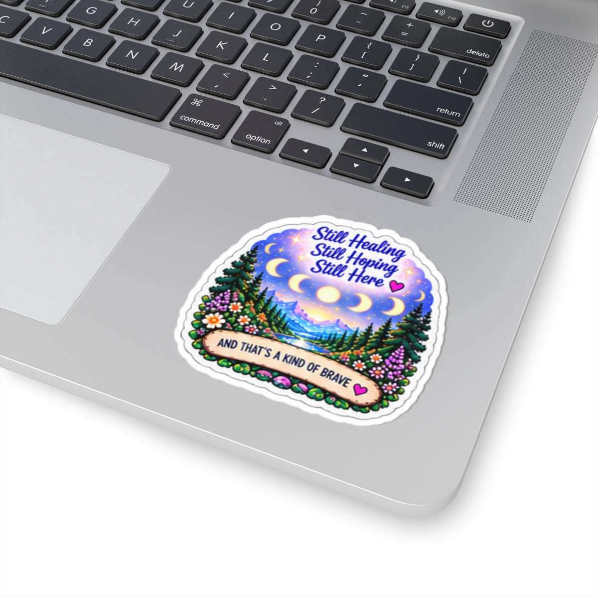 Still Healing, Still Hoping, Still Here Inspirational Sticker