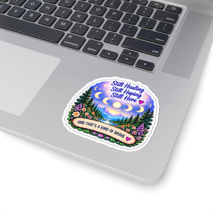 Still Healing, Still Hoping, Still Here Inspirational Sticker