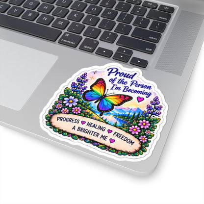 Proud of the Person I’m Becoming Sticker — Inspirational Butterfly Healing Sticker