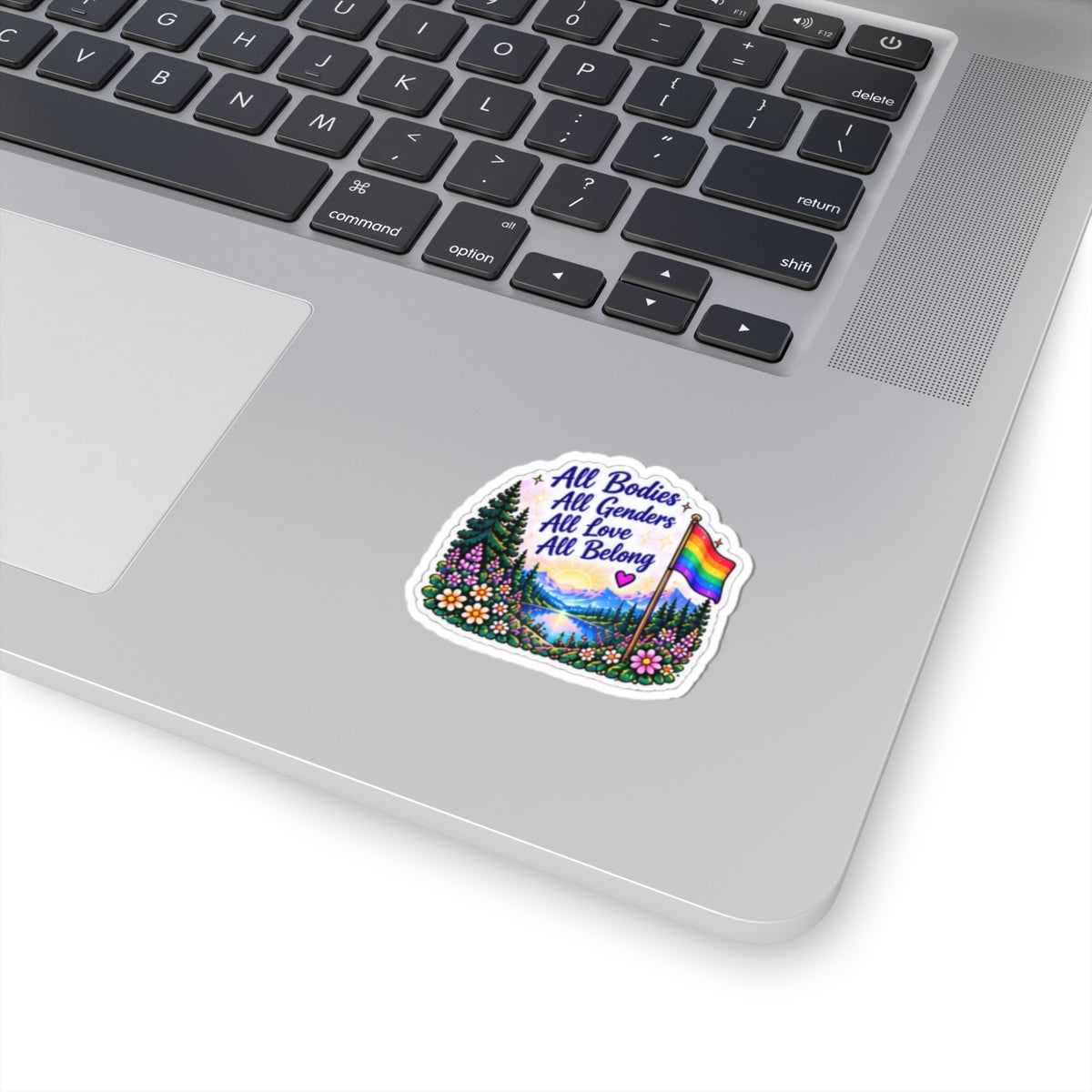 All Bodies All Genders All Love All Belong Pride Sticker — Rainbow Nature Kiss-Cut