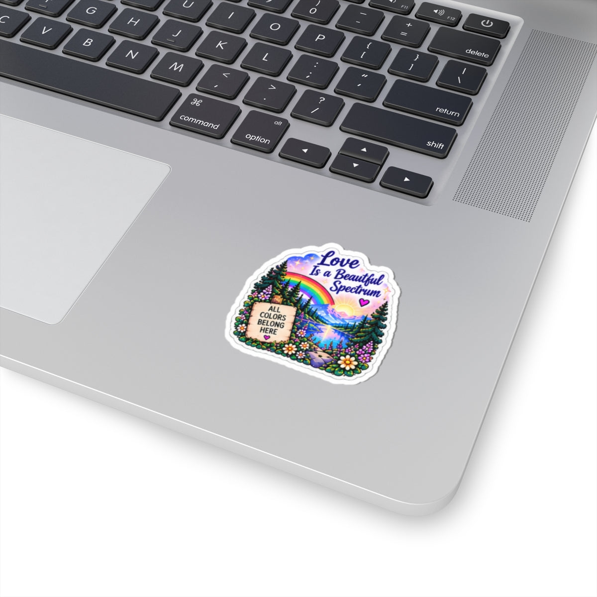 Love Is a Beautiful Spectrum Rainbow Sticker — 'All Colors Belong Here' Scenic Kiss-Cut Sticker