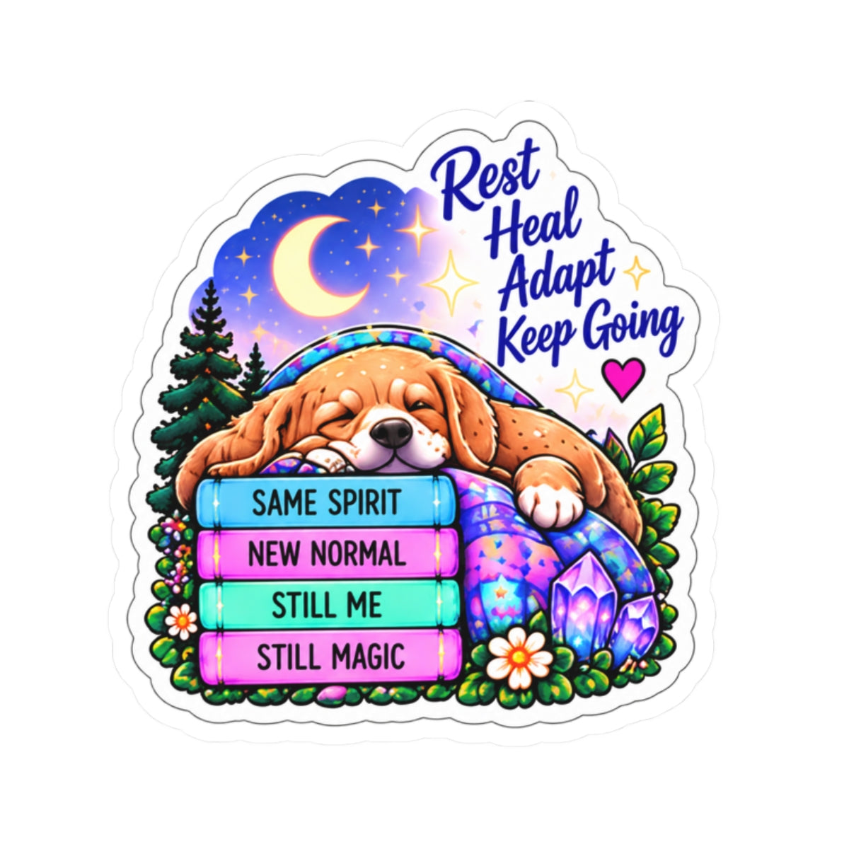 Rest Heal Adapt Keep Going Sticker — Motivational Cute Dog Vinyl Sticker
