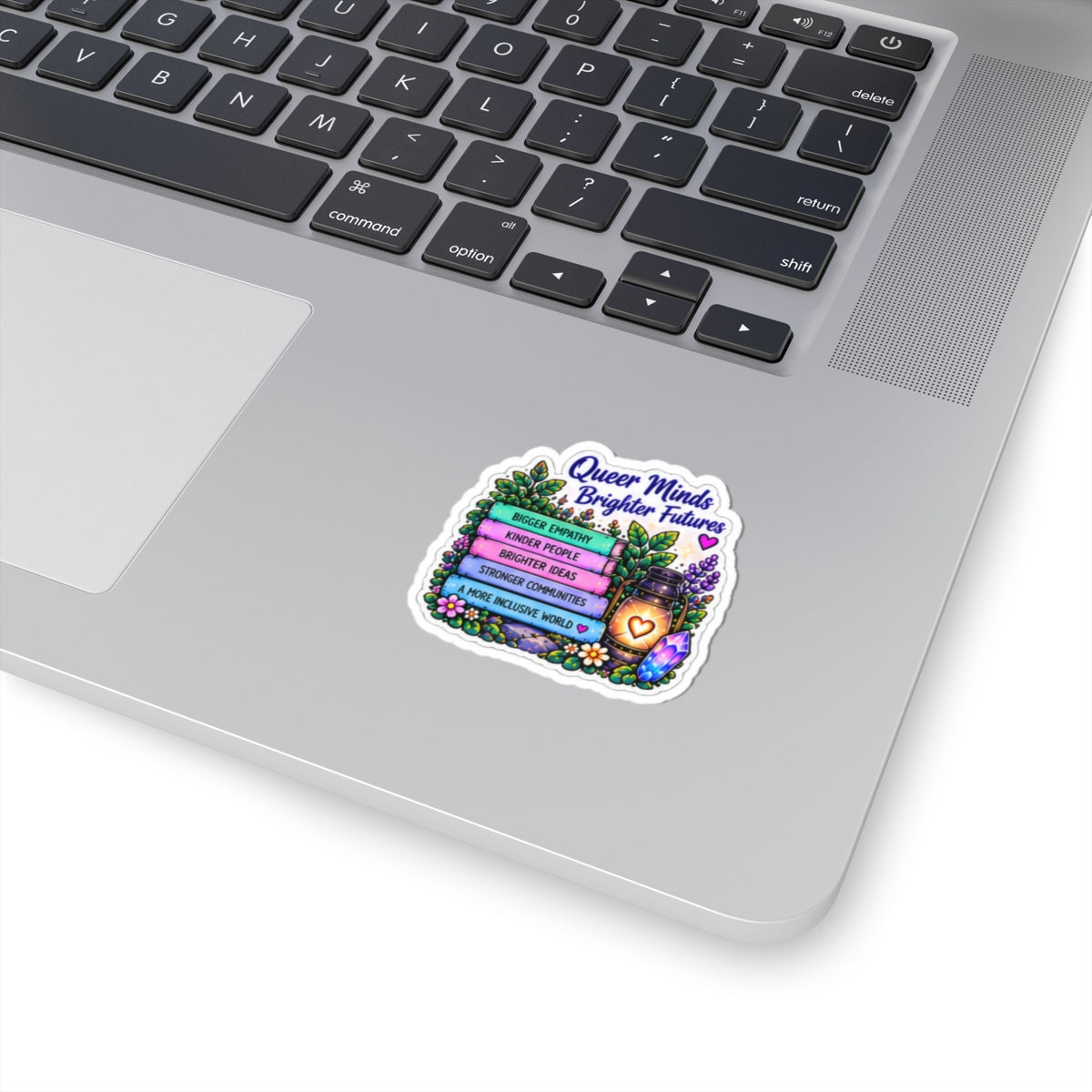 Queer Minds Brighter Futures Sticker — Pride Empathy & Inclusivity Kiss-Cut Sticker