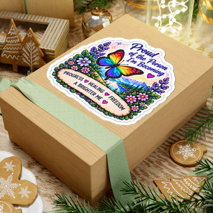 Proud of the Person I’m Becoming Sticker — Inspirational Butterfly Healing Sticker
