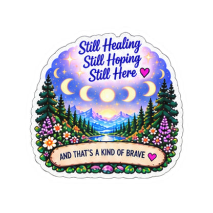 Still Healing, Still Hoping, Still Here Inspirational Sticker