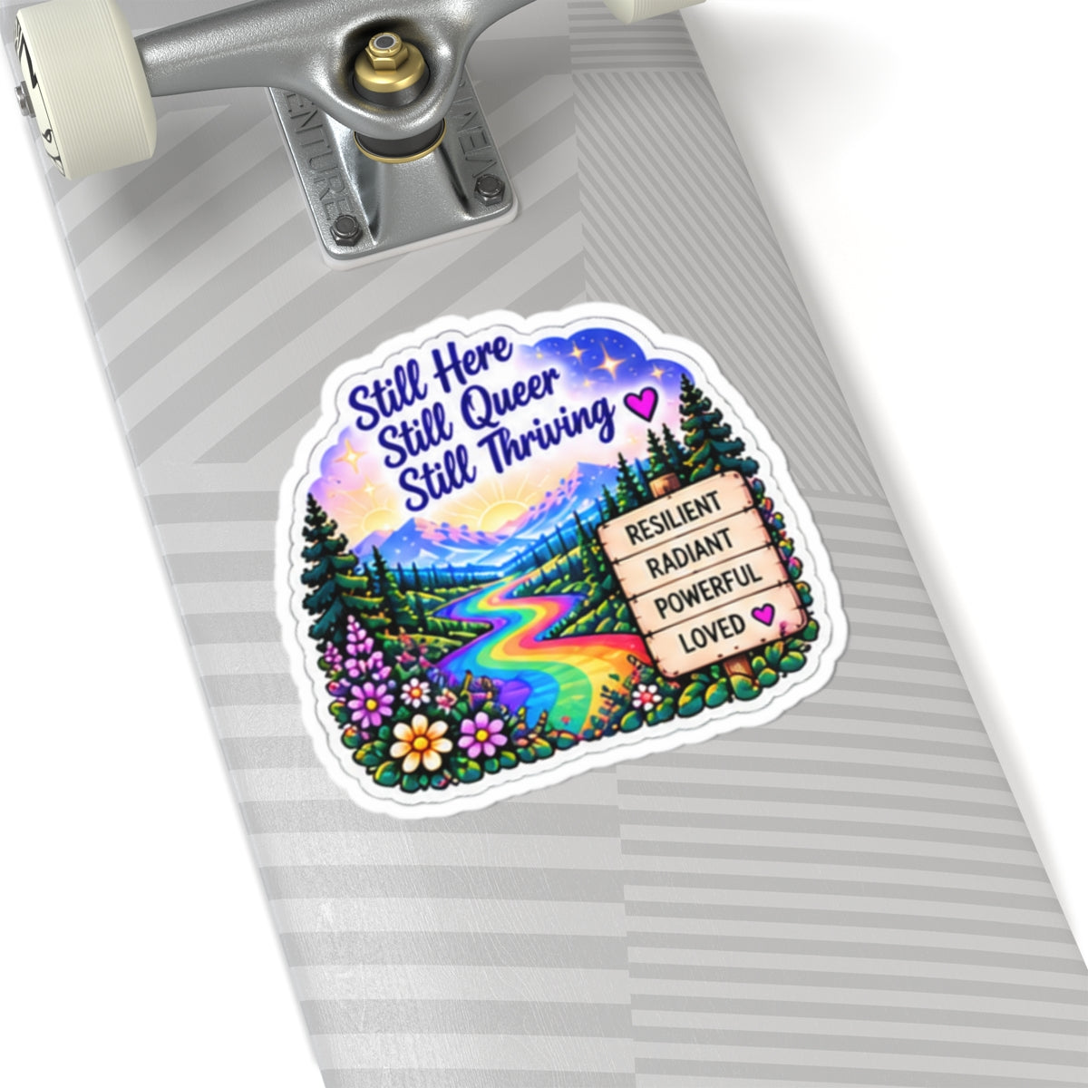 Still Here, Still Queer, Still Thriving Sticker — Rainbow Nature Kiss-Cut Sticker