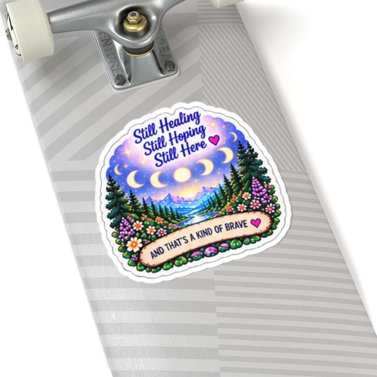 Still Healing, Still Hoping, Still Here Inspirational Sticker