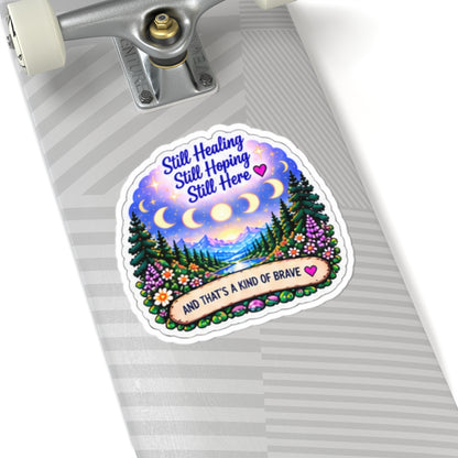 Still Healing, Still Hoping, Still Here Inspirational Sticker
