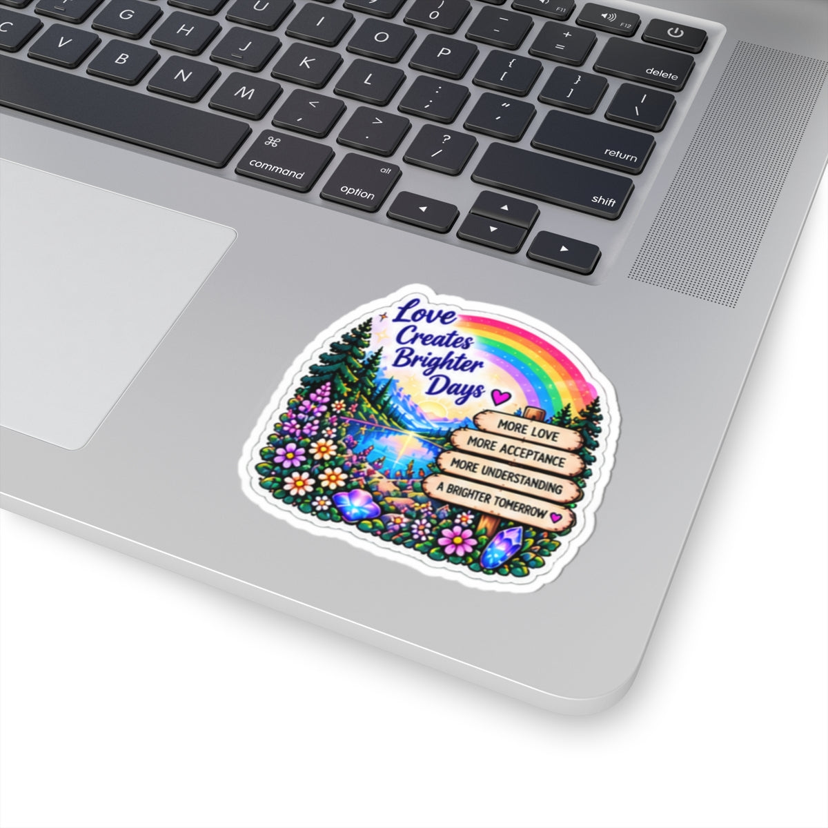 Love Creates Brighter Days Rainbow Nature Sticker (More Love • More Acceptance • More Understanding)