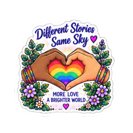 Different Stories Same Sky Rainbow Heart Sticker — "More Love A Brighter World" Pride Kiss-Cut Sticker