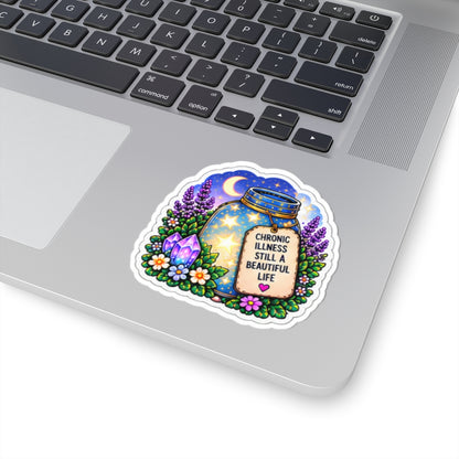 Chronic Illness, Still a Beautiful Life Kiss-Cut Inspirational Chronic Illness Jar Sticker