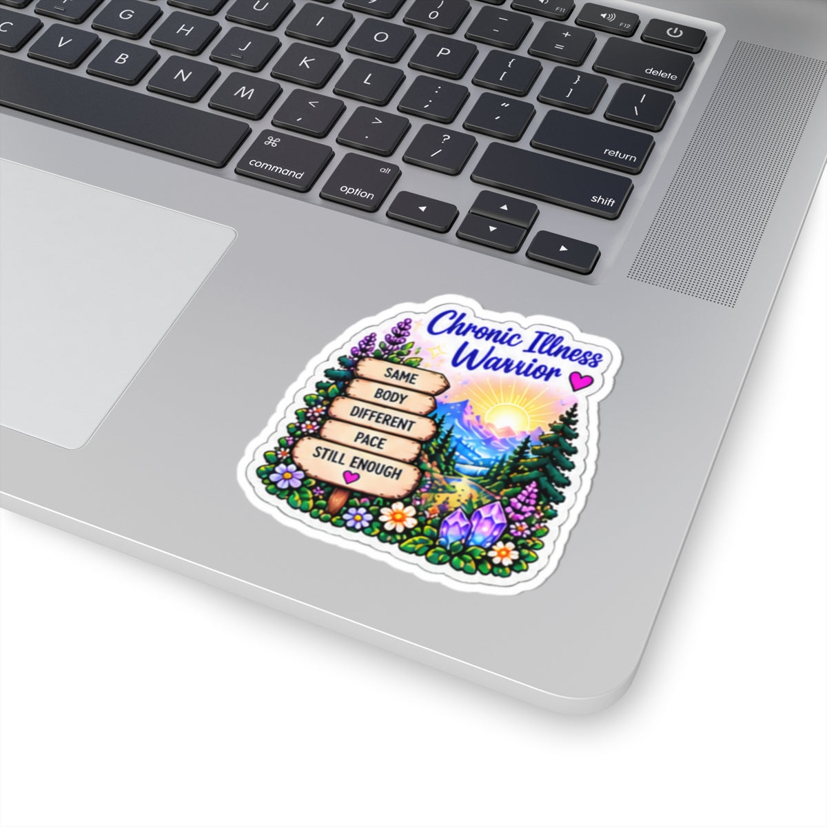 Chronic Illness Warrior Sticker — 'Same Body, Different Pace, Still Enough' Inspirational Kiss-Cut Sticker