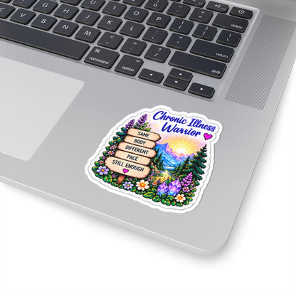 Chronic Illness Warrior Sticker — 'Same Body, Different Pace, Still Enough' Inspirational Kiss-Cut Sticker