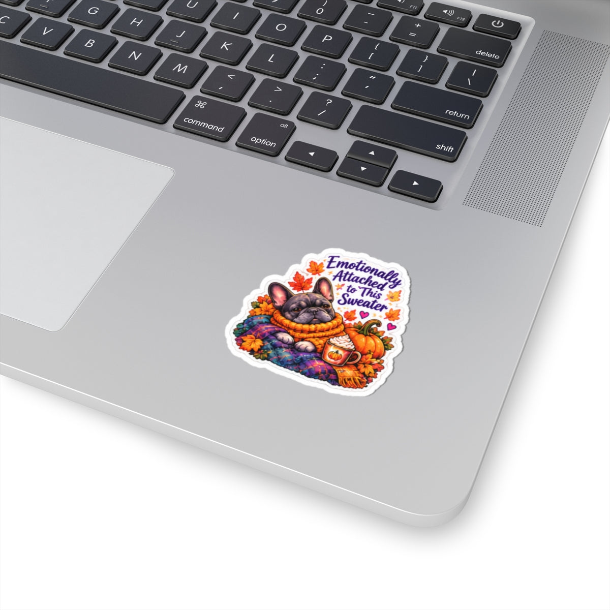 Emotionally Attached to This Sweater Fall French Bulldog Sticker