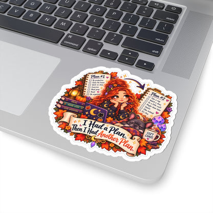 "I Had a Plan, Then I Had Another Plan" Kiss-Cut Sticker