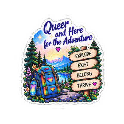 Queer and Here for the Adventure Sticker — Explore, Exist, Belong, Thrive Outdoor Pride Decal
