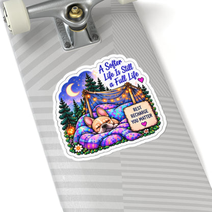 A Softer Life Is Still a Full Life Sticker — Cozy Camping & Self-Care Kiss-Cut Sticker