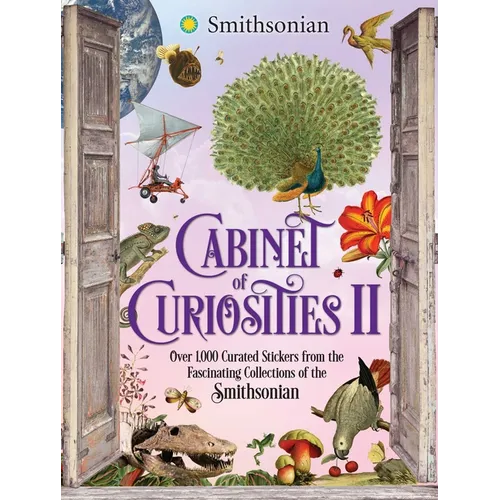 Cabinet of Curiosities II: Over 1,000 Curated Stickers from the Fascinating Collections of the Smithsonian - Hardcover