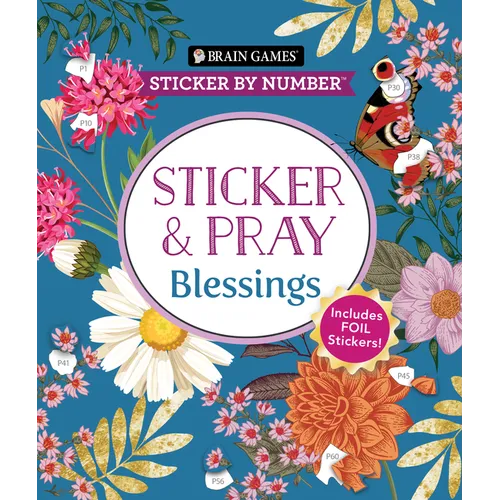 Brain Games - Sticker by Number - Sticker and Pray: Blessings (24 Images to Sticker): Includes 2 Foil Sticker Sheets to Complete Each Image! - Paperback